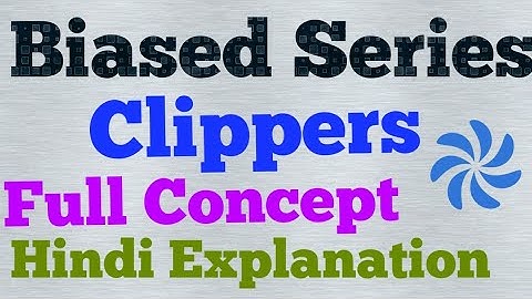 biased series clippers (hindi)