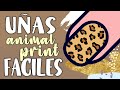 ¡ELEGANTES Y BONITAS! · UÑAS ANIMAL PRINT FACILES