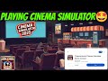 PLAYING CINEMA SIMULATOR🤩RELEASED IN ANDROID || CINEMA SIMULATOR || 🥳