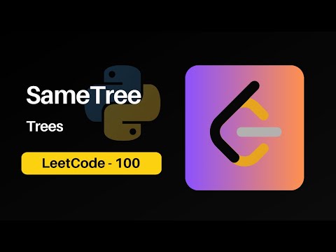 100. Same Tree | Python | Leetcode
