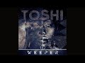 Toshi - Weeper (Benny T Remix)