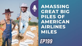 Amassing American Airlines Miles | Ep199 | 4-22-23