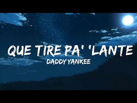 Daddy Yankee – Que Tire Pa' 'Lante (Letra/Lyrics)  | Music Hight