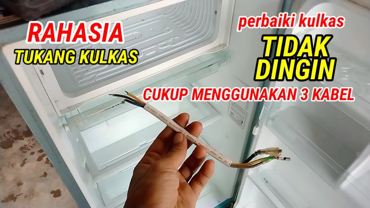 GAMPANG CARA MEMPERBAIKI KULKAS TIDAK DINGIN,CUKUP MENGGUNAKAN 3 KABEL