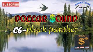 DOLLAR SOUND [ C6-black panther ] original 💯% open protek