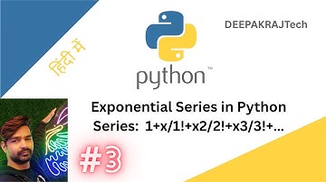 Exponential Series 1+x/1!+x2/2!+x3/3!+… in Python | DEEPAKRAJTech