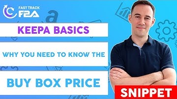 Keepa Basics: Why you need to know the Buy Box Price