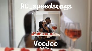 Voodoo- Cef Tanzy ✨SPEED UP✨