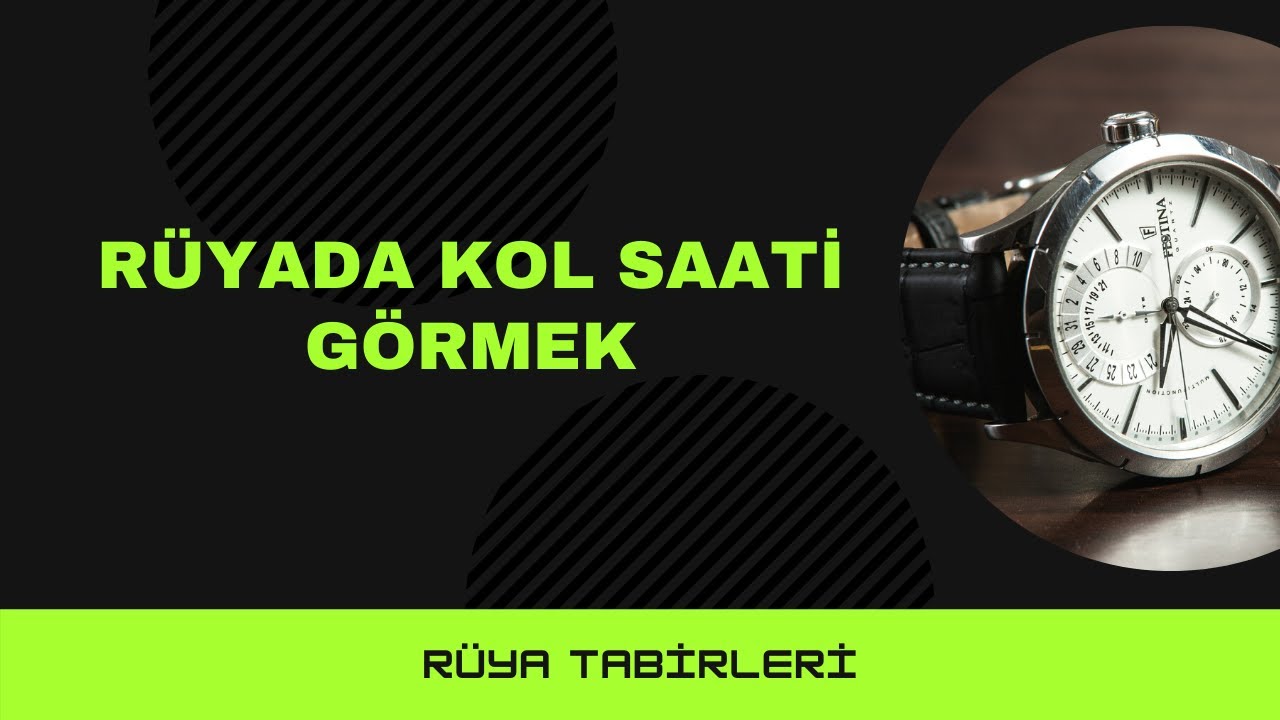 ruyada kol saati gormek takmak almak bulmak ruya yorumu ruya tabirleri youtube