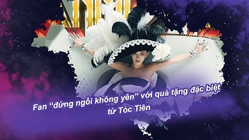 Fan “đứng ngồi không yên” với quà tặng đặc biệt từ Tóc Tiên | Vén màn showbiz