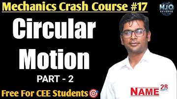 Circular motion Lec-2 | {#Mechanics -17} Crash Course by Ram Tiwari Sir |CEE#Physics #mechanics