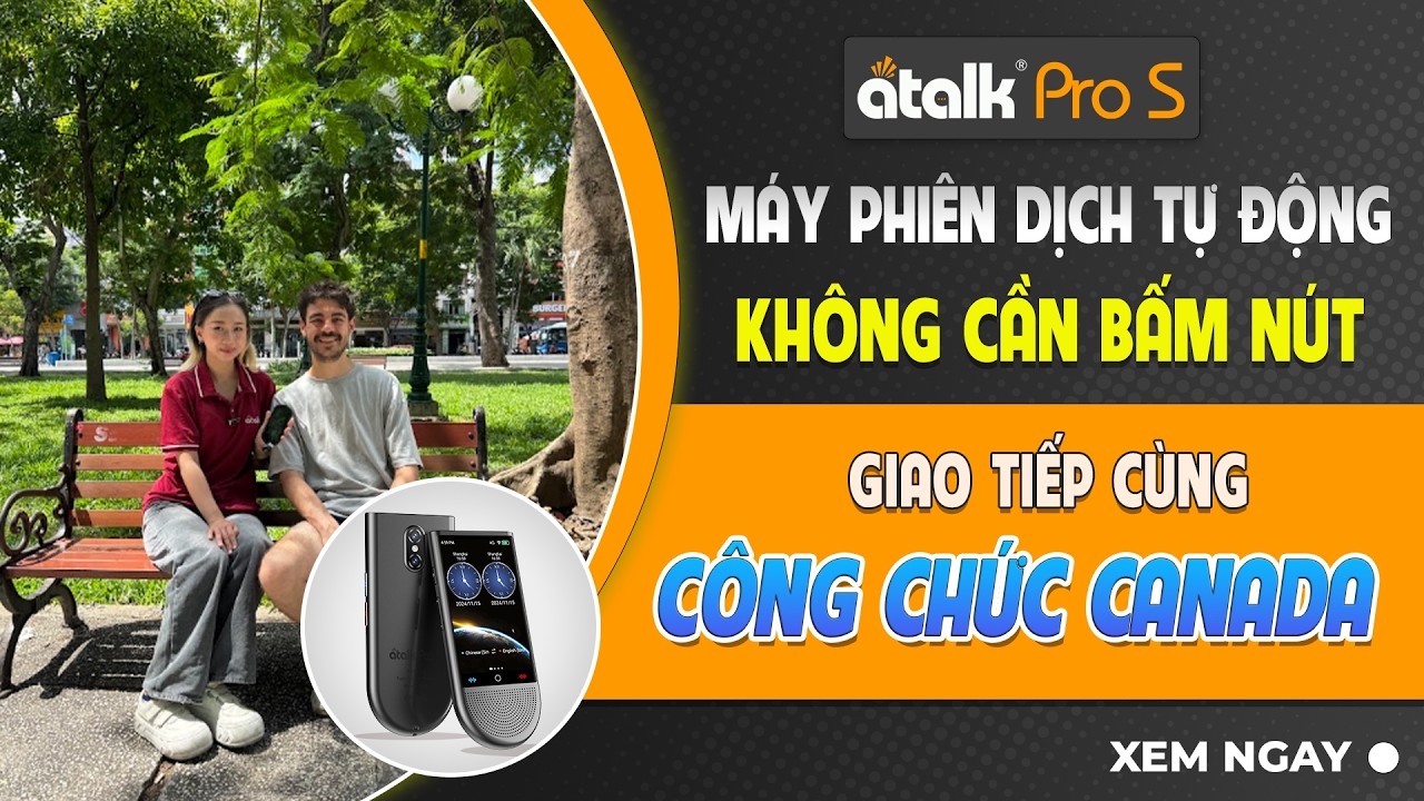 Review Máy Dịch  ATalk Pro S | Giao Tiếp Tiếng Anh Cùng Công Chức Người Canada
