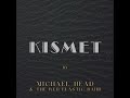 Michael Head & The Red Elastic Band - Kismet (Official Audio)