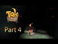 Let's Play Tak and the Power of Juju Part 4