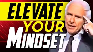 Elevate Your Mindset | Jim Rohn Motivational Speech | Let's Become Successful