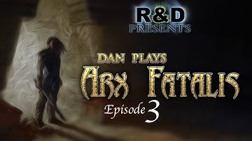 Dan Plays Arx Fatalis: Part 3