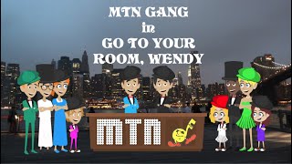 MTN Gang - Go To Your Room, Wendy
