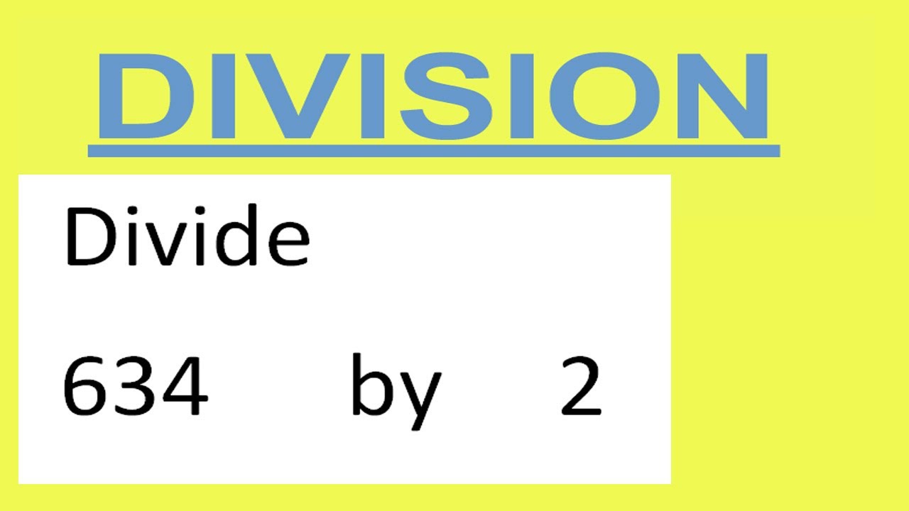 Divide 634 by 2 - YouTube