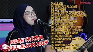 INDAH YASTAMI - MENCARI ALASAN | FULL ALBUM TERPOPULER 2023