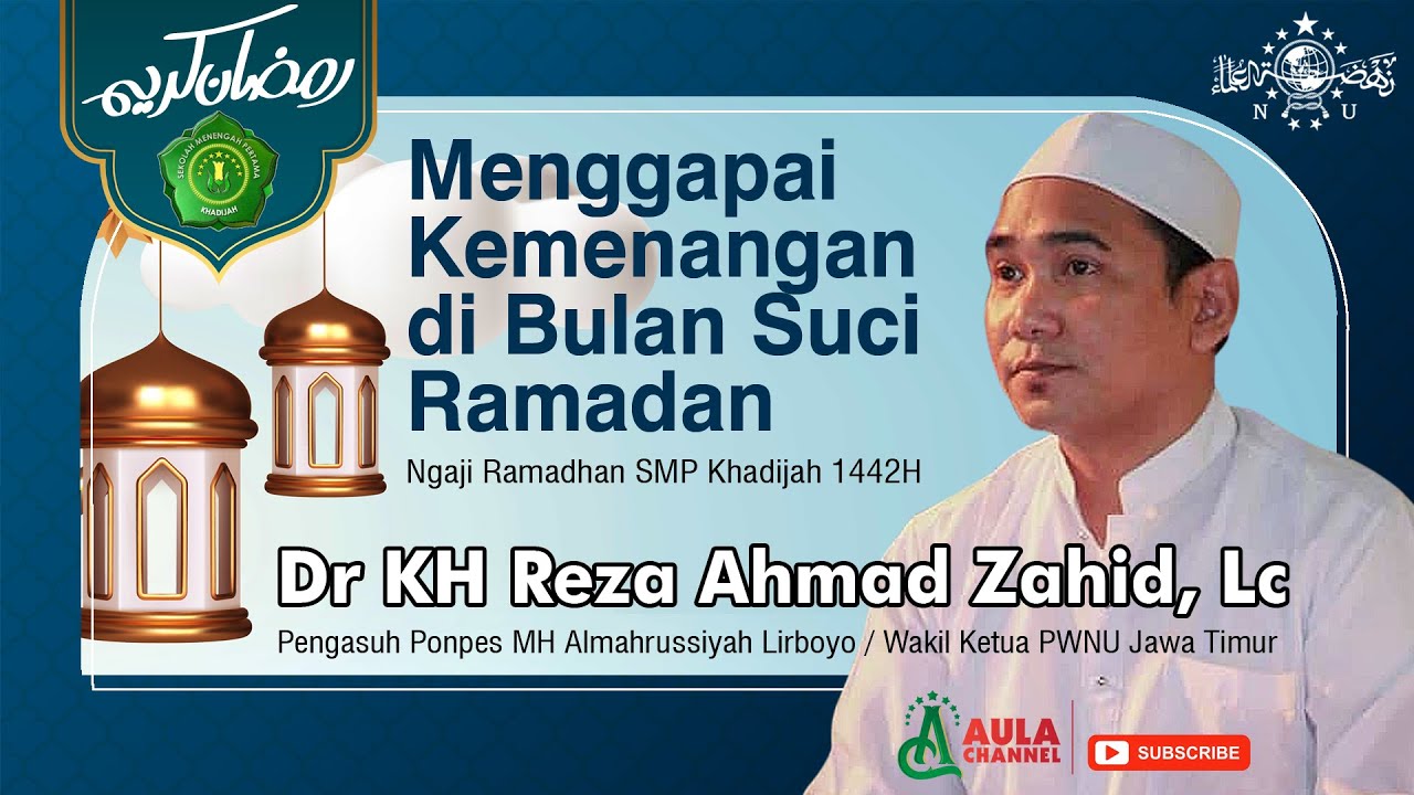 Ngaji Ramadhan:  Dr KH Reza Ahmad Zahid, Lc  (Gus Reza) I Menggapai Kemenangan di Bulan Suci Ramadan