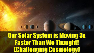 Our Solar System is Moving 3x Faster Than We Thought! (Challenging Cosmology)
