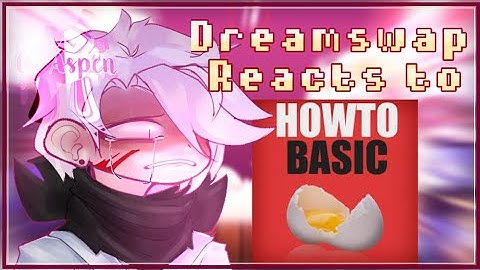 · Dreamswap reacts to HowToBasic ✨ || Part 1/? ·
