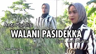 LAGU BUGIS WALANI PASIDEKKA CIPT ANTI MUHLIS