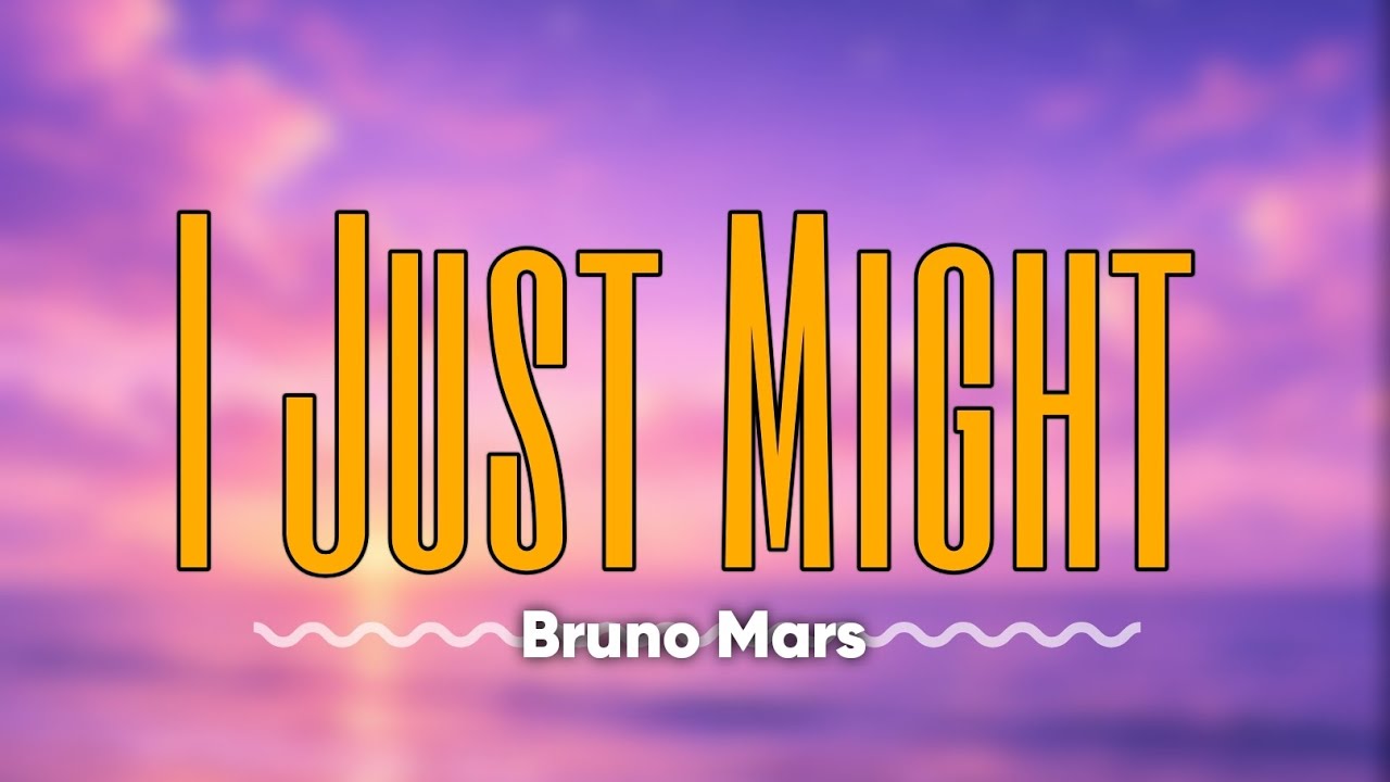 Bruno Mars - I Just Might (Lyrics) - YouTube