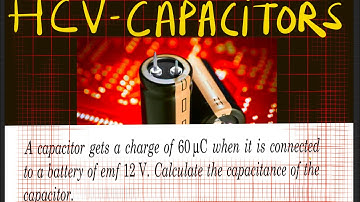 A capacitor gets a charge of 60 uC | HCV CAPACITOR EXAMPLES | SIMRAN SIR