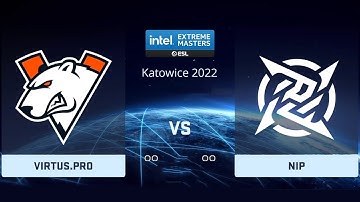 🔴  [ RU ] Virtus.pro vs NIP  BO3 | IEM Katowice 2022