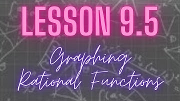 PAPA2 Video 9.5 Graphing Rational Functions