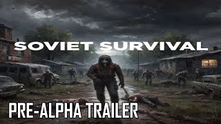 SOVIET SURVIVAL - Pre-Alpha Official Trailer