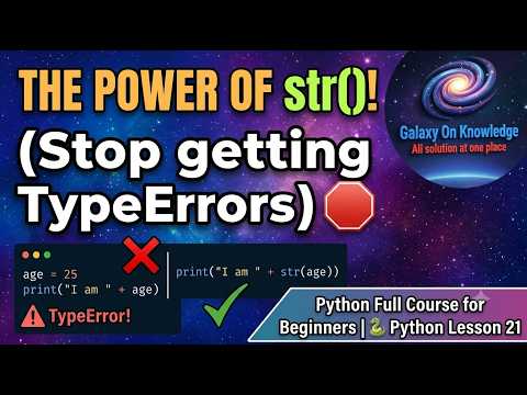 The Power of str()! (Stop getting TypeErrors)🛑| Python Full Course for Beginners |🐍 Python Lesson 22