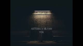 Asteria x Silyan - YOK (No Mix) Resimi