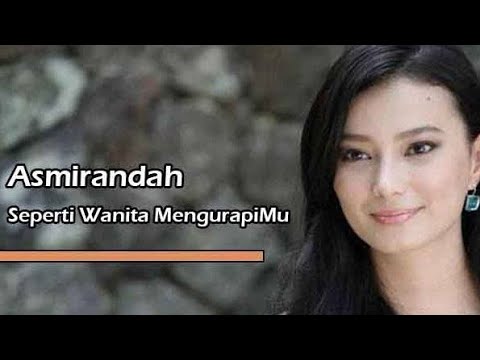 Asmirandah - Seperti Wanita MengurapiMu