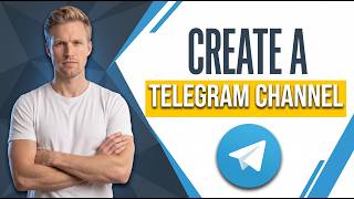 How To Create A Telegram Channel (Easy Step-By-Step Guide)