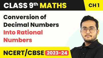 Conversion of Decimal Numbers Into Rational Numbers - Number Systems | Class 9 Maths Chapter 1