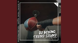 Dj Boxing Trend Sound