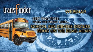 Transfinder Best Practices- From the Front Lines: School Bus Drivers Discuss Being On the Road Again