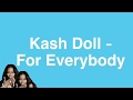 Kash Doll - For Everybody (lyrics)