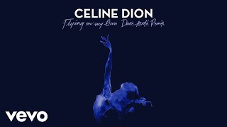 Céline Dion - Flying On My Own (Dave Audé Remix) (Official Audio)