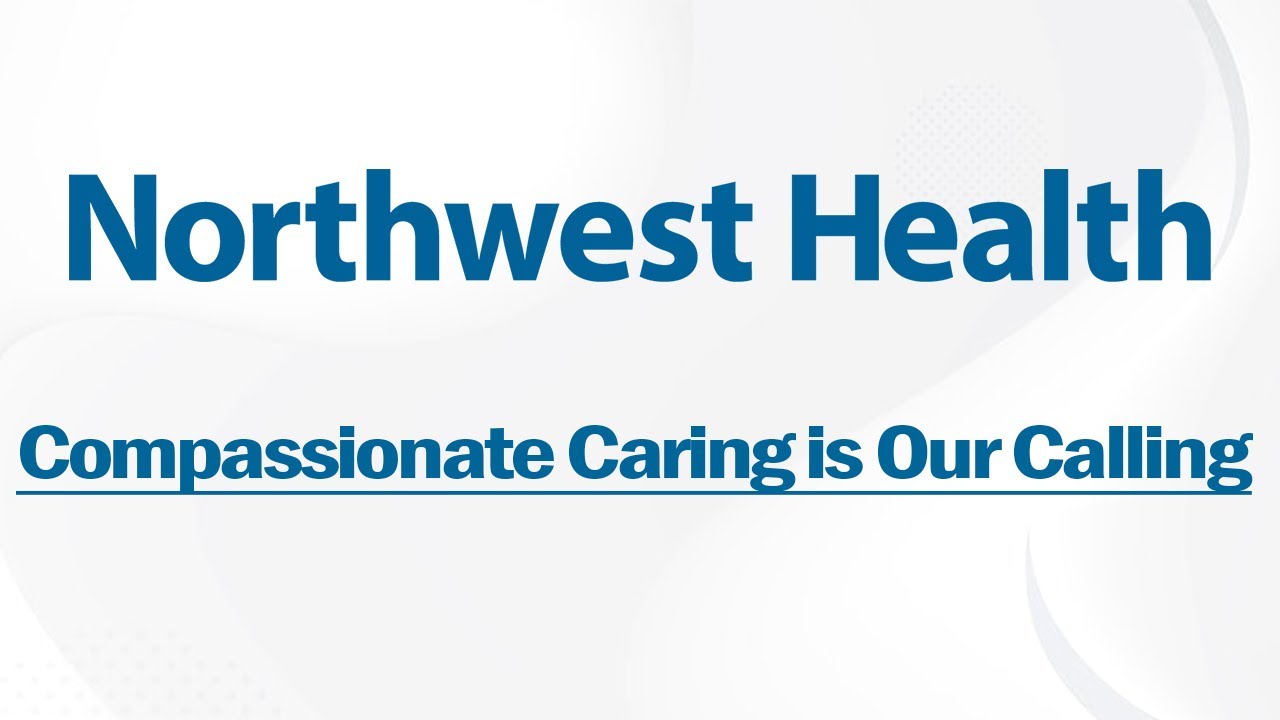 Compassionate Caring is Our Calling – Northwest Health