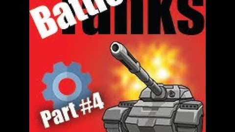 Tutorial membuat game Battle Tanks Part#4 - Construct 3 Tutorial Indonesia