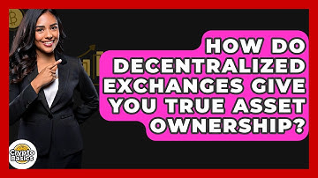 How Do Decentralized Exchanges Give You True Asset Ownership? - CryptoBasics360.com