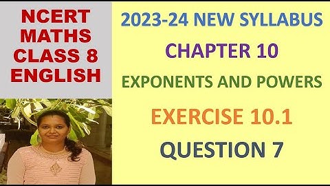 CLASS 8 MATHS CBSE NCERT IN ENGLISH:CHAPTER 10 EXPONENTS AND POWERS:EXERCISE 10.1 QUESTION 7|2023-24