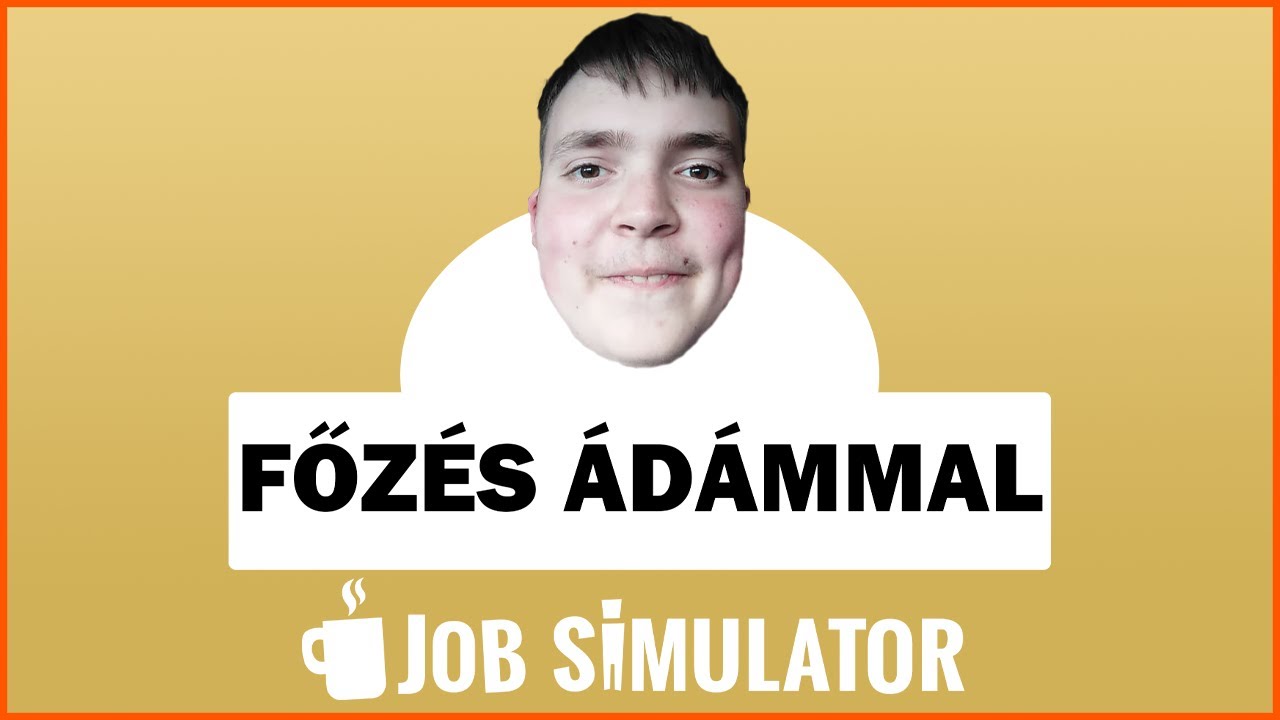 Ádám a konyhásnéni | Ádám kipróbálja a Job Simulatort... [REUPLOAD]