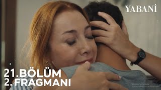 Yabani 21. Bölüm 2. Fragmanı
