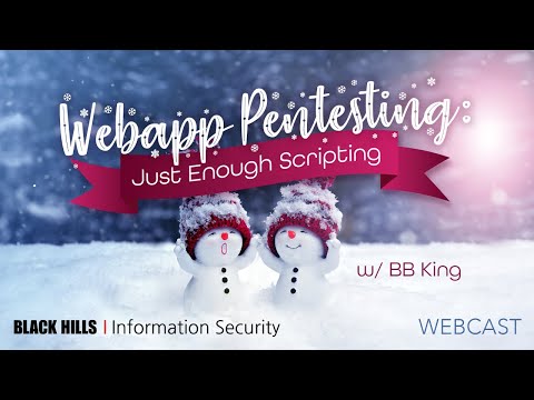 Webapp Pentesting: Just Enough Scripting w/ BB King | 1-Hour