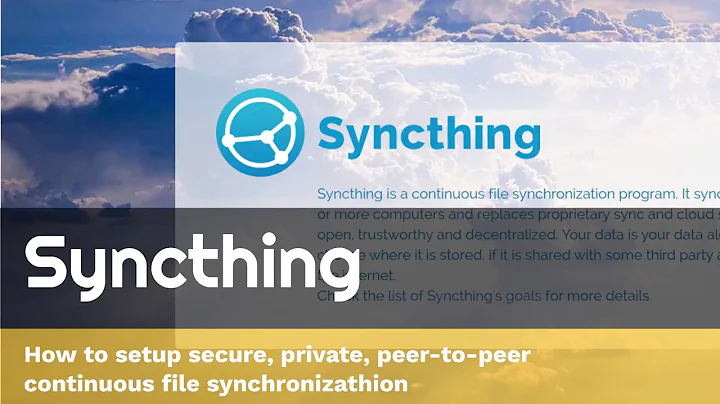 How to setup secure, private, peer-to-peer continuous file synchronizathion using Syncthing on Linux