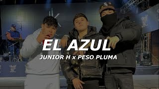 Junior H x Peso Pluma - El Azul (Letra/Lyrics)